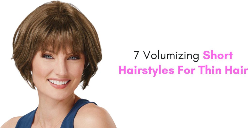 7 volumizing short hairstyles for thin hair
