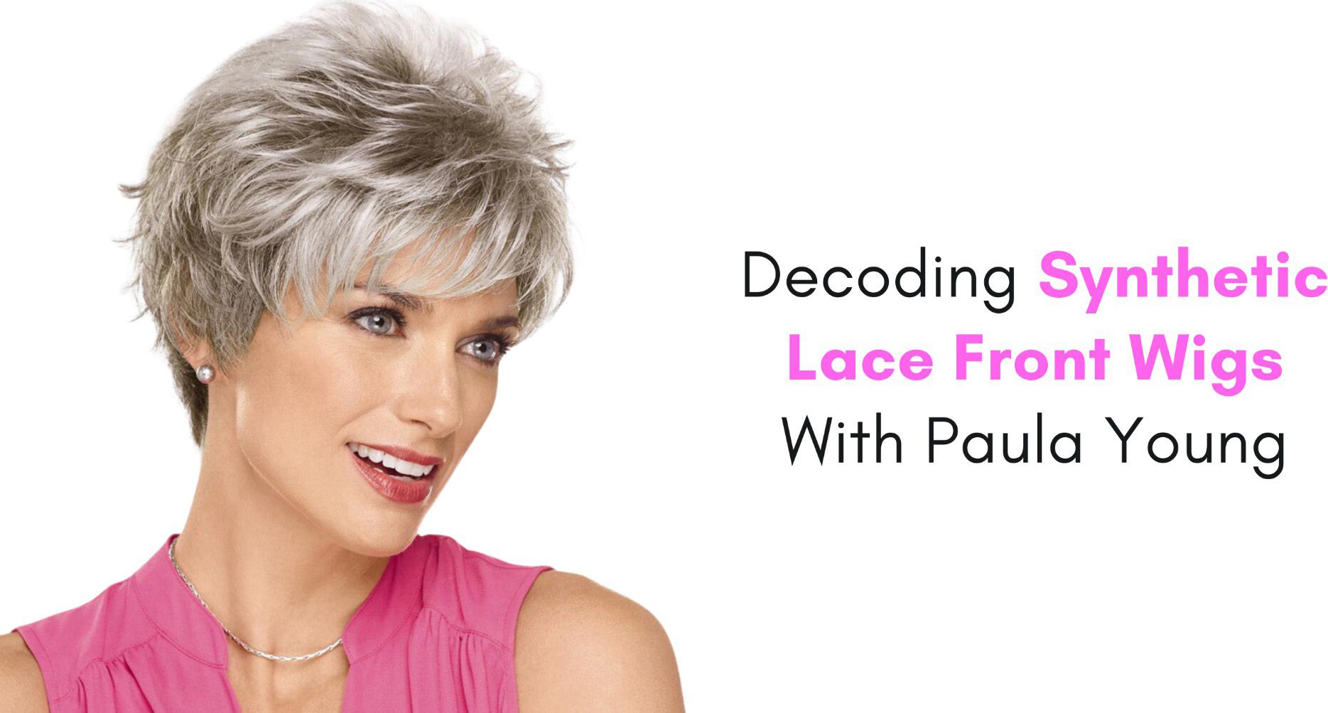 decoding synthetic lace front wigs with paula young
