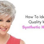 how to identify high quality wigs and synthetic hair pieces